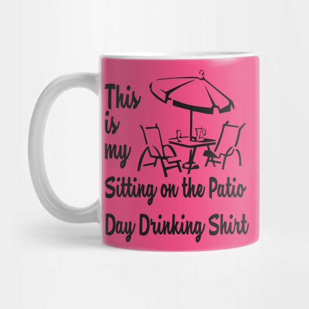 THIS IS MY SITTING ON THE PATIO DAY DRINKING SHIRT by MarkBlakeDesigns